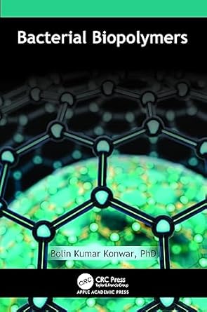 bacterial biopolymers 1st edition bolin kumar konwar 1774912058, 978-1774912058