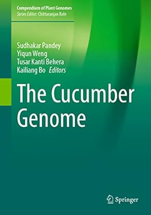 the cucumber genome 1st edition sudhakar pandey ,yiqun weng ,tusar kanti behera ,kailiang bo 3030886468,