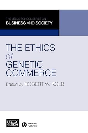 the ethics of genetic commerce 1st edition rob quail 1405166983, 978-1405166980
