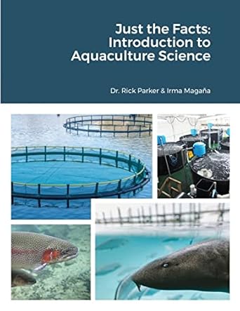 just the facts introduction to aquaculture science 1st edition rick parker ,irma magana 179232412x,