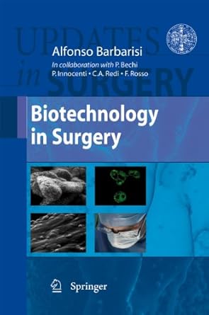biotechnology in surgery 1st edition alfonso barbarisi ,paolo bechi ,paolo innocenti ,carlo a redi ,francesco