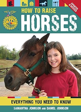 how to raise horses everything you need to know 1st edition daniel johnson ,samantha johnson dont use