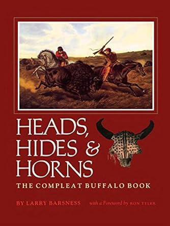 heads hides and horns the complete buffalo book 1st edition larry barsness 0875650171, 978-0875650173