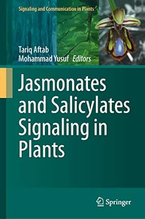 jasmonates and salicylates signaling in plants 1st edition tariq aftab ,mohammad yusuf 3030758044,