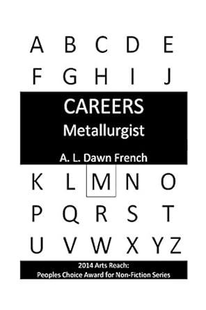 careers metallurgist 1st edition a l dawn french 152346464x, 978-1523464647