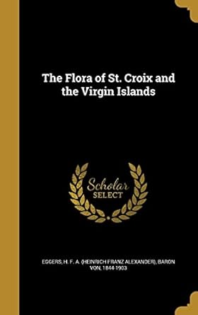 the flora of st croix and the virgin islands 1st edition h f a 1362372242, 978-1362372240