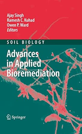 advances in applied bioremediation 1st edition ajay singh ,ramesh c kuhad ,owen p ward 3540896201,
