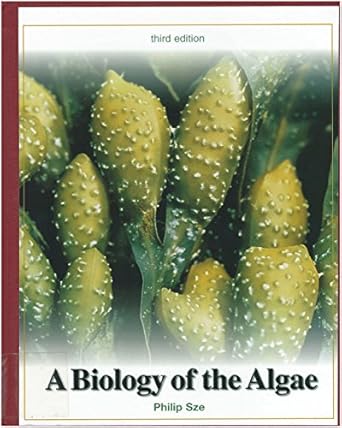 a biology of the algae 1st edition philip sze 0697007413, 978-0697007414