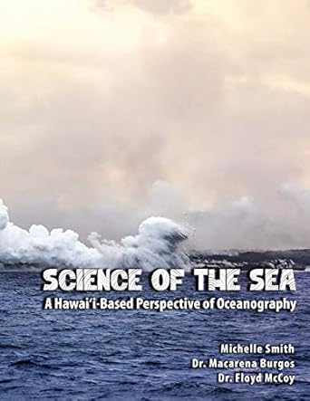 science of the sea a hawaii based perspective of oceanography 1st edition michelle smith ,dr macarena burgos