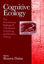 cognitive ecology the evolutionary ecology of information processing and decision making 1st edition reuven