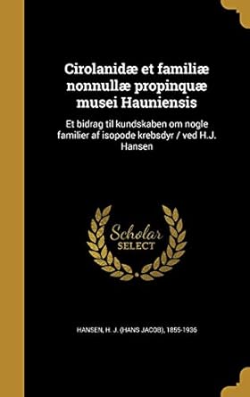 cirolanidae et familiae nonnullae propinquae musei hauniensis et bidrag til kundskaben om nogle familier af