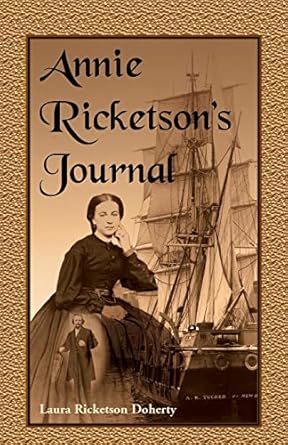 annie ricketson s journal the remarkable voyage of the only woman aboard a whaling ship with her sea captain