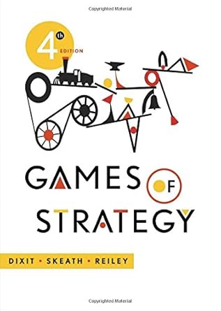 games of strategy 1st edition avinash k dixit ,susan skeath ,david h reiley jr 0393919684, 978-0393919684