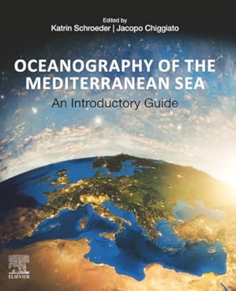 oceanography of the mediterranean sea an introductory guide 1st edition katrin schroeder ,jacopo chiggiato