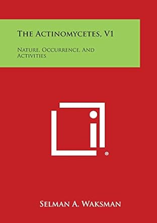 the actinomycetes v1 nature occurrence and activities 1st edition selman a waksman 1258626160, 978-1258626167