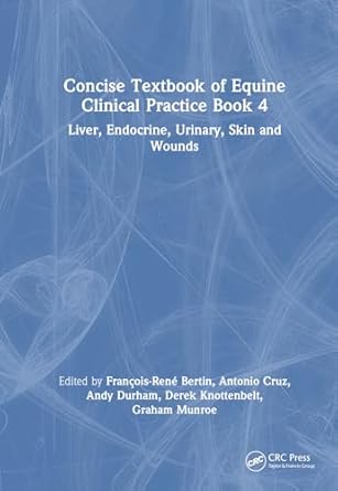 concise textbook of equine clinical practice book 4 liver endocrine urinary skin and wounds 1st edition