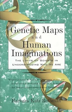 genetic maps and human imaginations the limits of science in understanding who we are 1st edition barbara