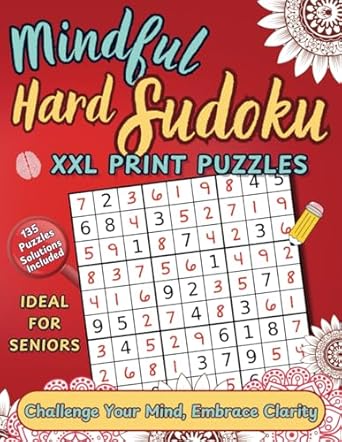 mindful hard sudoku xxl print puzzles challenging logic puzzles for mental clarity and focus perfect for