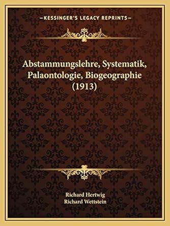 abstammungslehre systematik palaontologie biogeographie 1st edition richard hertwig ,richard wettstein