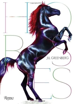 horses 1st edition jill greenberg ,a m homes 0847838668, 978-0847838660