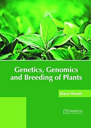 genetics genomics and breeding of plants 1st edition kiara woods 1682865819, 978-1682865811