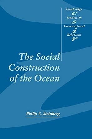 the social construction of the ocean 1st edition philip e steinberg 0521010578, 978-0521010573
