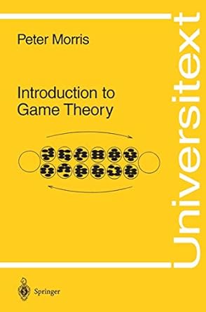 introduction to game theory 1st edition peter morris 038794284x, 978-0387942841