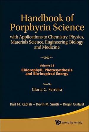 handbook of porphyrin science with applications to chemistry physics materials science engineering biology