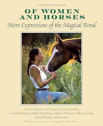 of women and horses more expressions of the magical bond volume 2 a collection of 30 essays by horsewomen