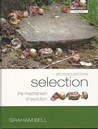 selection the mechanism of evolution 1st edition graham bell 0198569726, 978-0198569725