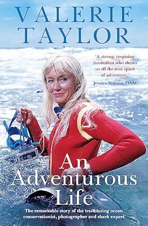 valerie taylor an adventurous life the remarkable story of the trailblazing ocean conservationist