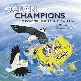 ocean champions a journey into seas of plastic 1st edition michelle mech ,ian fry 1721076069, 978-1721076062