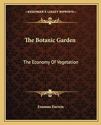 the botanic garden the economy of vegetation 1st edition erasmus darwin 1162689447, 978-1162689449