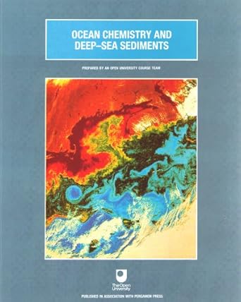 ocean chemistry and deep sea sediments 1st edition open university 0080363741, 978-0080363745