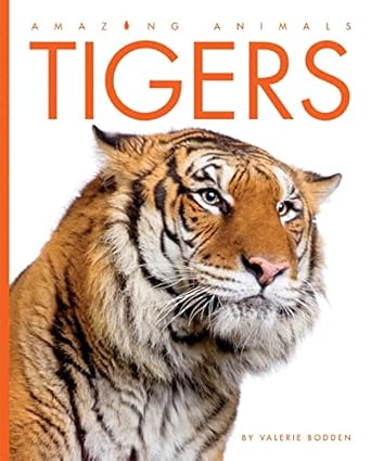 amazing animals tigers 1st edition valerie bodden 0898127459, 978-0898127454