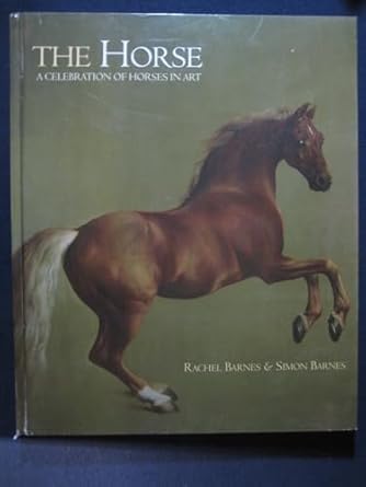 the horse a celebration of horses in art 1st edition rachel barnes ,simon barnes 1847244734, 978-1847244734