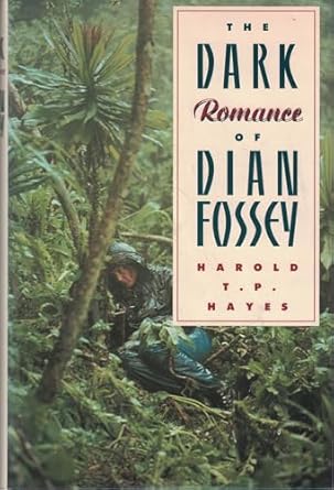 the dark romance of dian fossey 1st edition harold t p hayes 0671633392, 978-0671633394