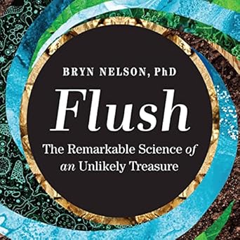 flush the remarkable science of an unlikely treasure 1st edition bryn nelson ,fred berman 166862270x,