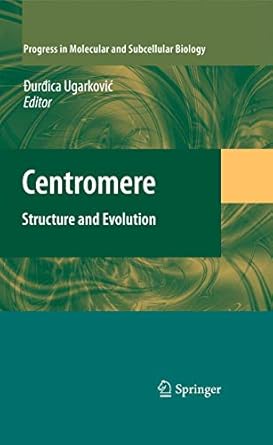 centromere structure and evolution 1st edition durdica ugarkovic 3642001815, 978-3642001819
