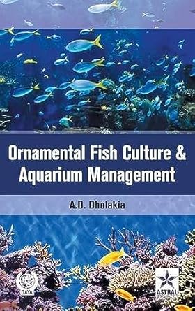 ornamental fish culture and aquarium management 1st edition anshuman d dholakia 9351241327, 978-9351241324