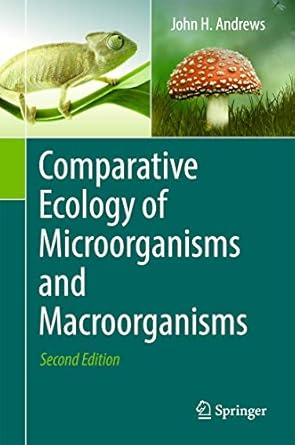 comparative ecology of microorganisms and macroorganisms 1st edition john h andrews 1493968955, 978-1493968954