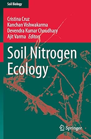 soil nitrogen ecology 1st edition cristina cruz ,kanchan vishwakarma ,devendra kumar choudhary ,ajit varma