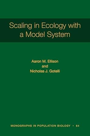 scaling in ecology with a model system 1st edition aaron m ellison ,nicholas j gotelli 0691172706,