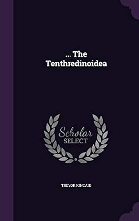 the tenthredinoidea 1st edition trevor kincaid 1347871489, 978-1347871485