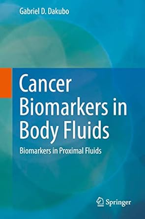 cancer biomarkers in body fluids biomarkers in proximal fluids 1st edition gabriel d dakubo 3030247236,