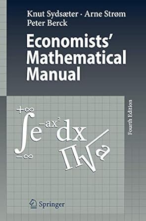 economists mathematical manual 1st edition knut sydsaeter ,arne strom ,peter berck 3540260889, 978-3540260882
