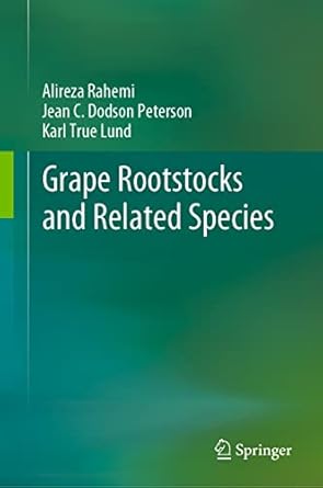 grape rootstocks and related species 1st edition alireza rahemi ,jean c dodson peterson ,karl true lund