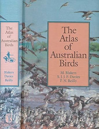 the atlas of australian birds 1st edition m blakers ,s j j f davies ,p n reilly 0522842852, 978-0522842852