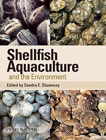 shellfish aquaculture and the environment 1st edition sandra e shumway 0813814138, 978-0813814131
