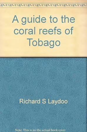 a guide to the coral reefs of tobago 1st edition richard s laydoo 9768104015, 978-9768104014